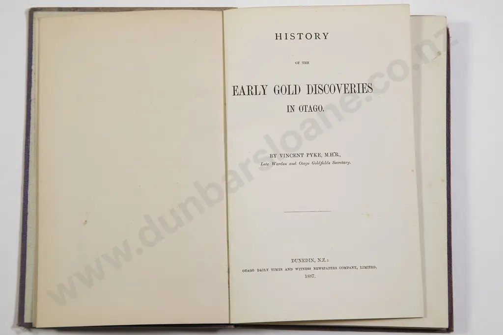 Pyke Vincent - History of the Early Gold Discoveries In Otago Image 1++