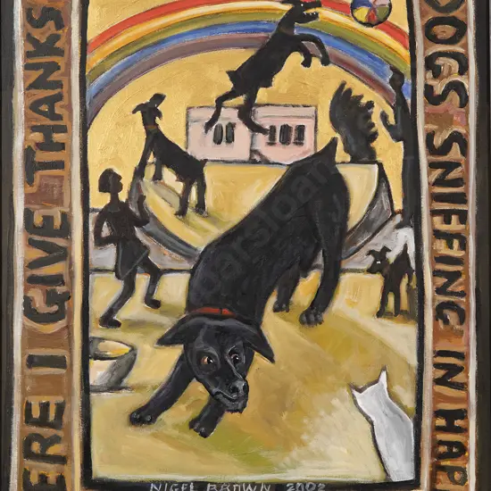 Nigel Brown (b 1949) - "Here I Give Thanks for Small Black Dogs"