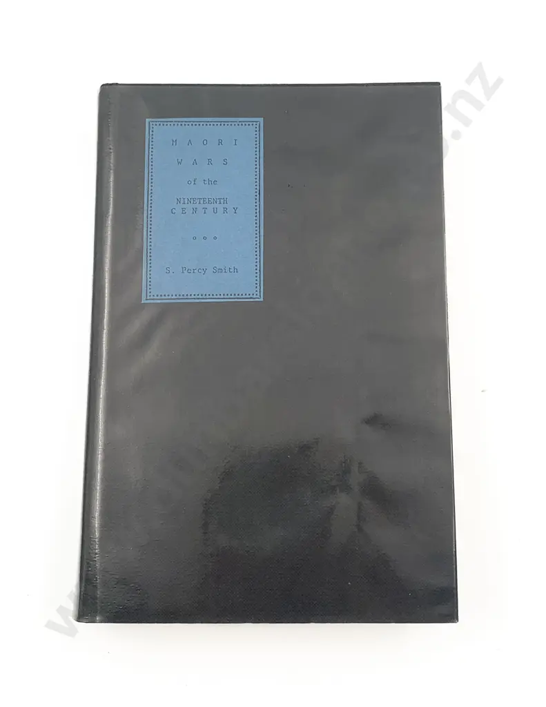 Smith S Percy - Maori Wars Of The Nineteenth Century Image 1++
