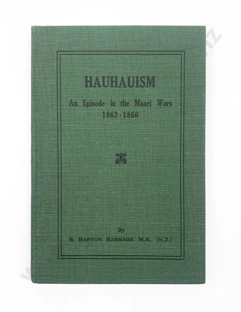 Babbage S Barton - Hauhauism An Episode in the Maori Wars 1863-1866 Image 1++