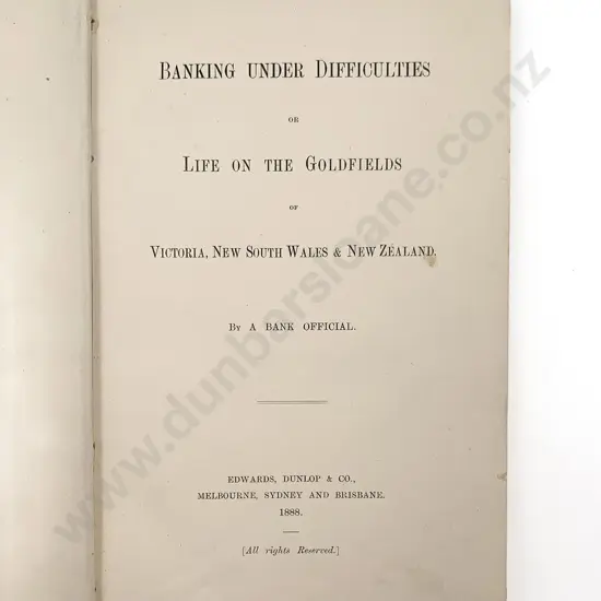 A Bank Official - Banking Under Difficulties or Life On The Goldfields
