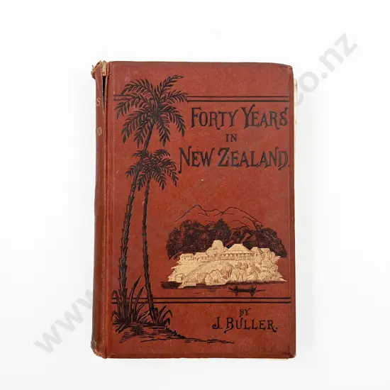 Buller Rev James - Forty Years In New Zealand