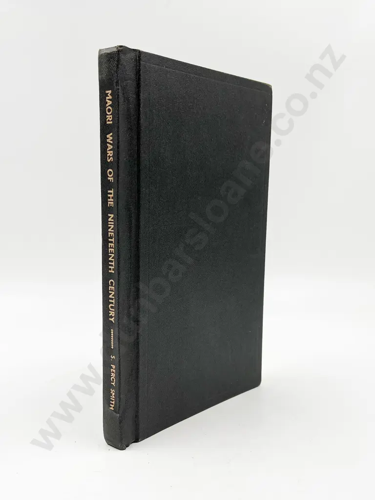 Smith S Percy - Wars of the Northern against the Southern Tribes of New Zealand in the Nineteenth Century Image 1++