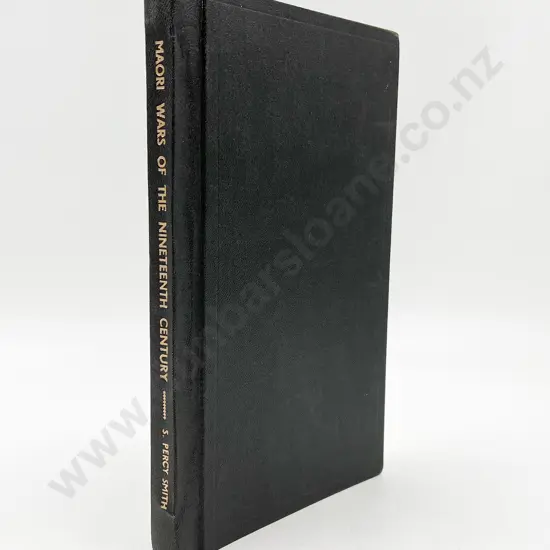 Smith S Percy - Wars of the Northern against the Southern Tribes of New Zealand in the Nineteenth Century