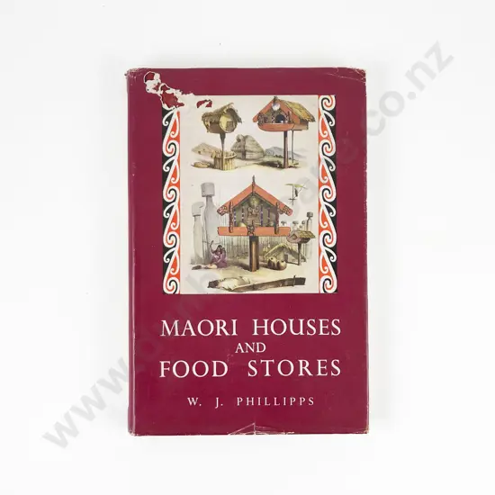 Phillips W J - Maori Houses and Food Stores