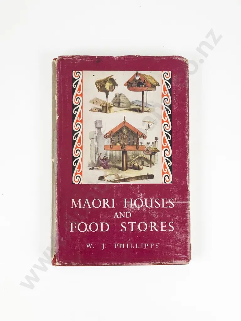 Phillipps W J - Maori Houses and Food Stores Book Image 1++