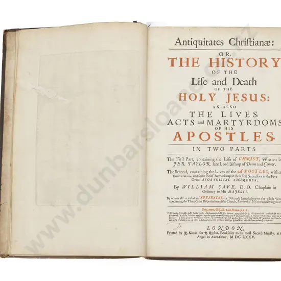Cave William - Antiquitates Christianae: Or The History Of The Life and Death Of The Holy Jesus