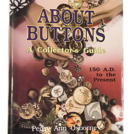 About Buttons A Collector's Guide 150AD to the Present