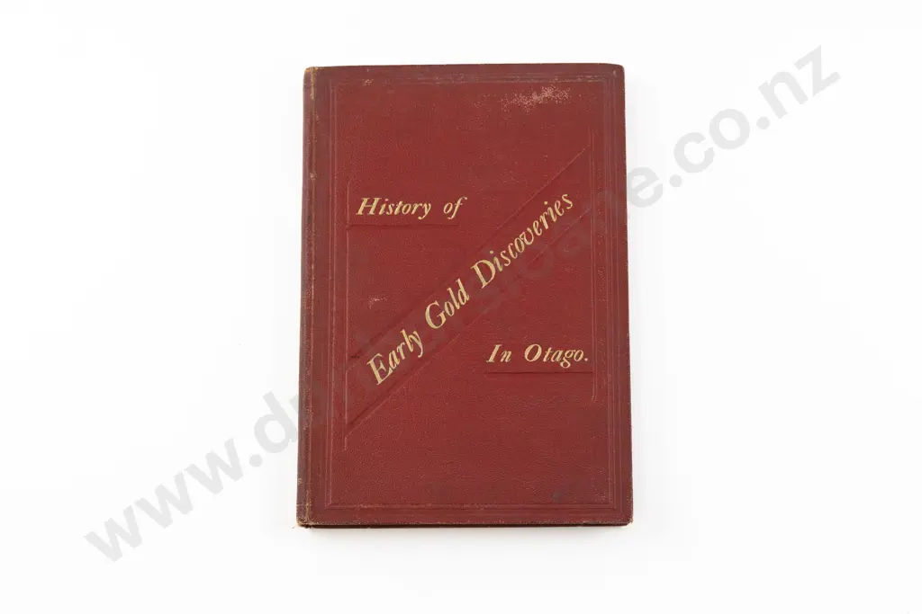 Pyke Vincent - History of the Early Gold Discoveries In Otago Image 1++