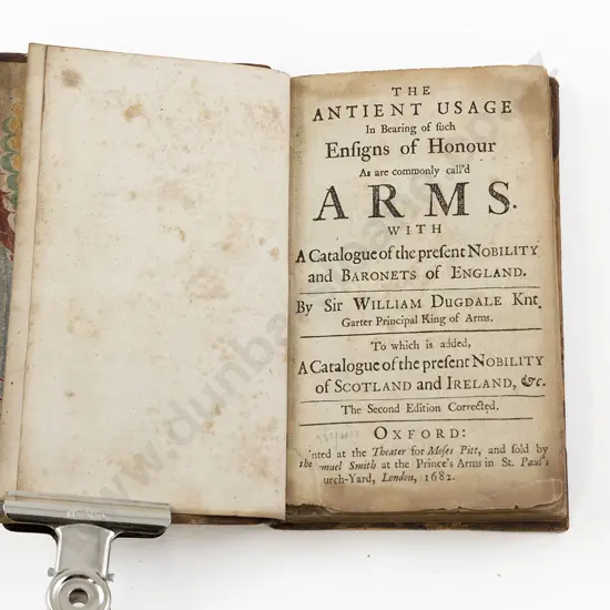 Dugdale Sir William - The Antient Usage of Such Ensigns of Honour As are Commonly call'd ARMS