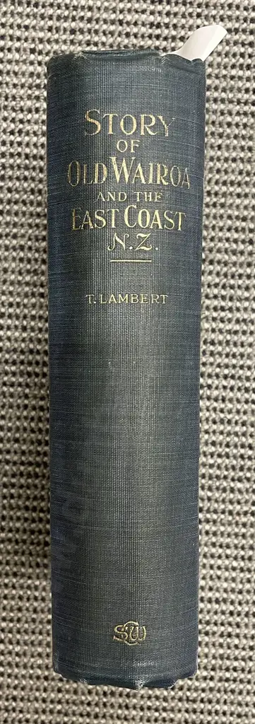 Story of Old Wairoa And The East Coast NZ by T Lambert Image 1++