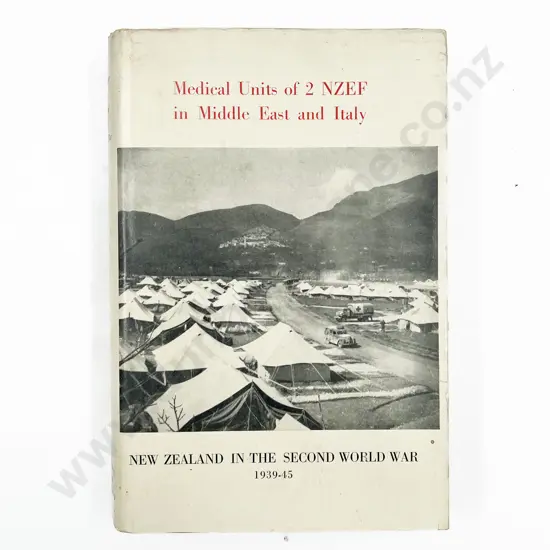 NZ War History 'Medical Units of 2 NZEF in Middle East and Italy'