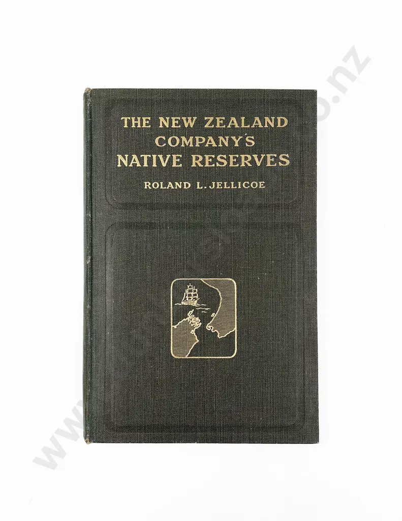 Jellicoe Roland L - The New Zealand Company's Native Reserves Image 1++