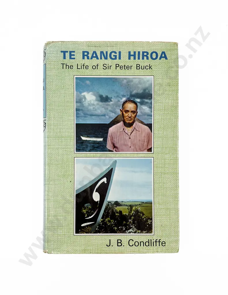 Condliffe J B - Te Rangi Hiroa The Life Of Sir Peter Buck Image 1++