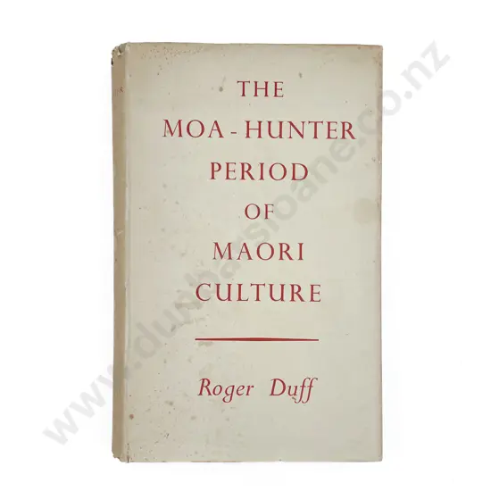 Duff Roger - The Moa-Hunter Period of Maori Culture