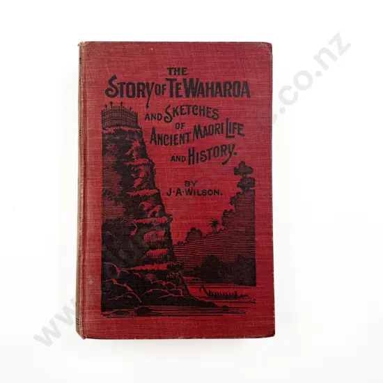 Wilson John Alexander - The Story Of Te Waharoa