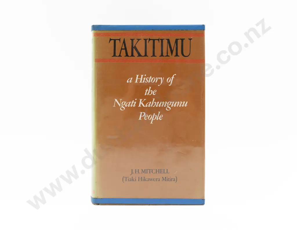 Mitchel J H (Tiaki Hikawera Mitira) Takitimu A History of the Ngati Kahungunu People Image 1++