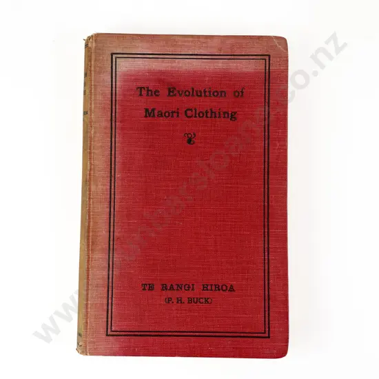 Te Rangi Hiroa )P H Buck) The Evolution Of Maori Clothing