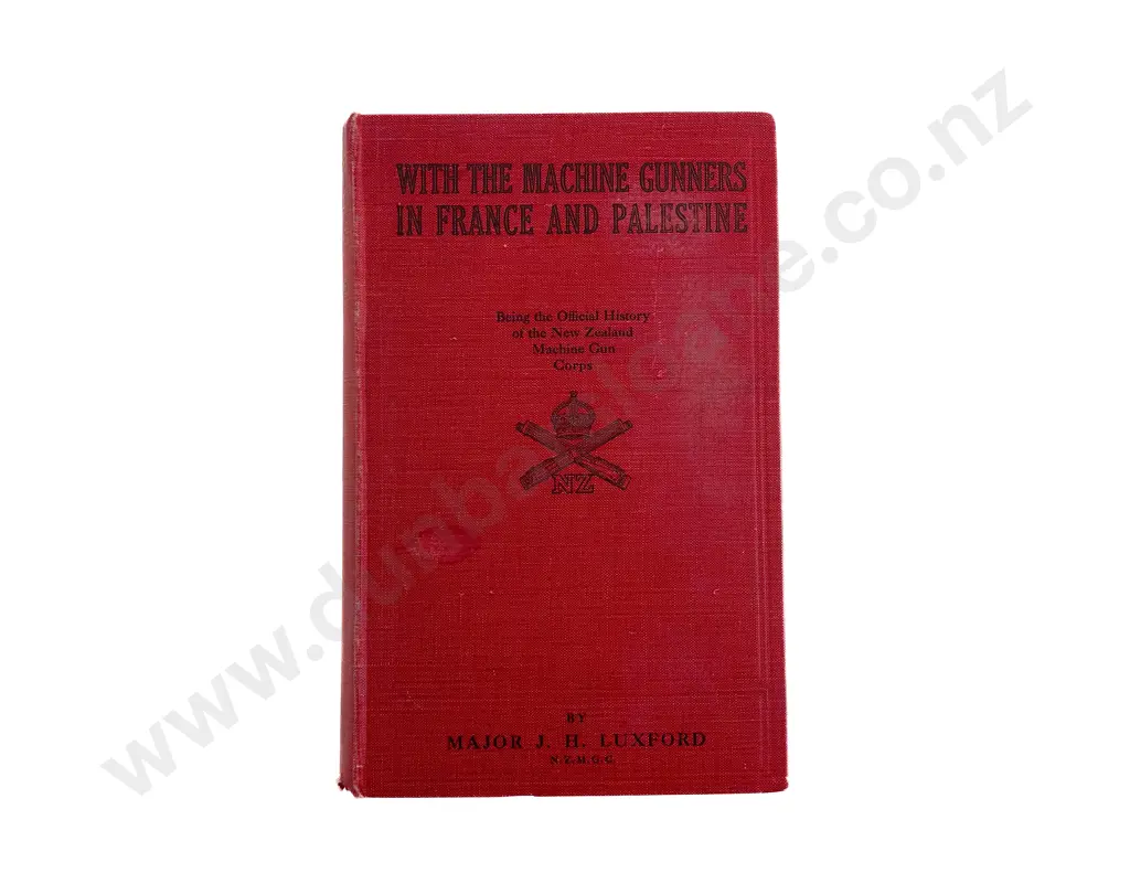 Luxford Major J H - With the Machine Gunners in France and Palestine Image 1++
