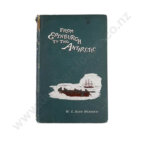 Murdoch W G Burn - From Edinburgh To The Antarctic