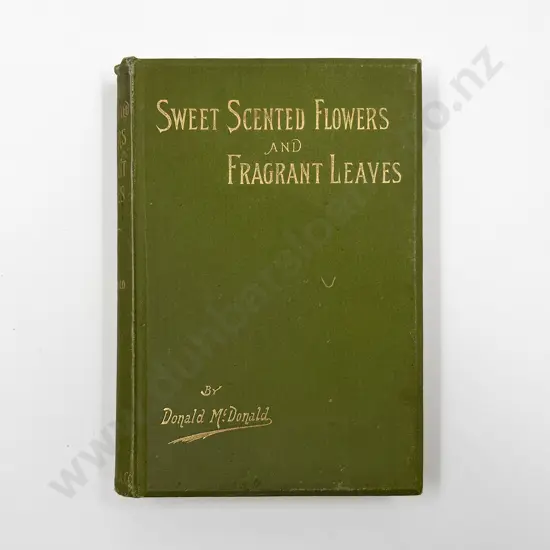 Sweet Scented Flowers And Fragrant Leaves by Donald McDonald