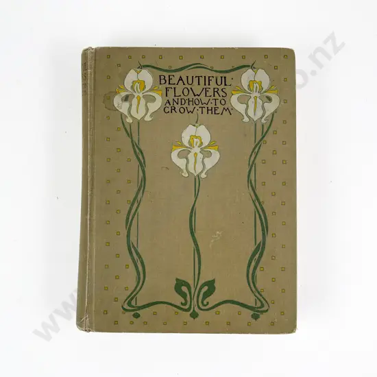 Beautiful Flowers & How To Grow Them by H & W Wright