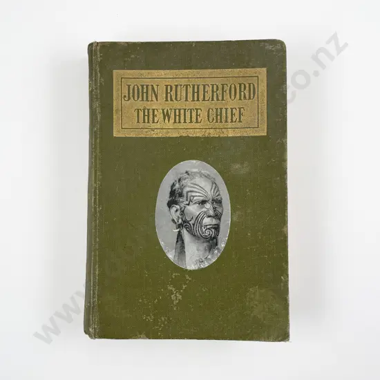 John Rutherford The White Chief Edited by James Drummond