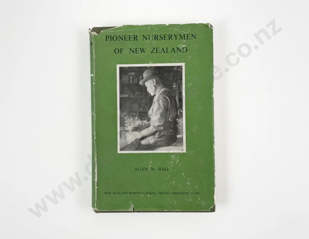 Pioneer Nurserymen of New Zealand by Allen M Hale Image 1++