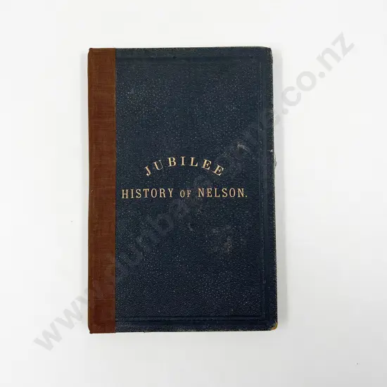 Broad Lowther - The Jubilee History Of Nelson From 1842 to 1892