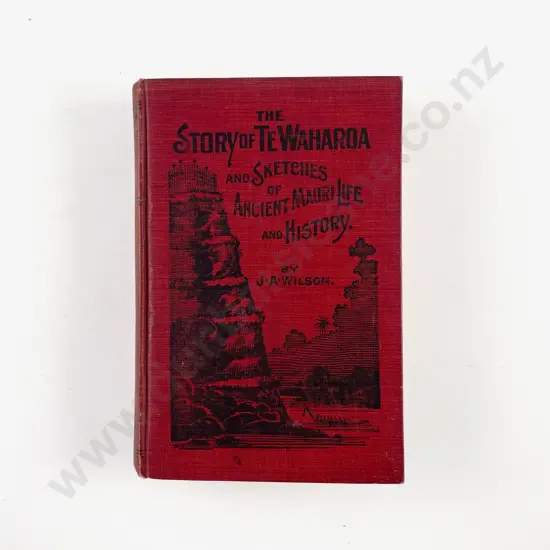 Wilson John Alexander - The Story Of Te Waharoa