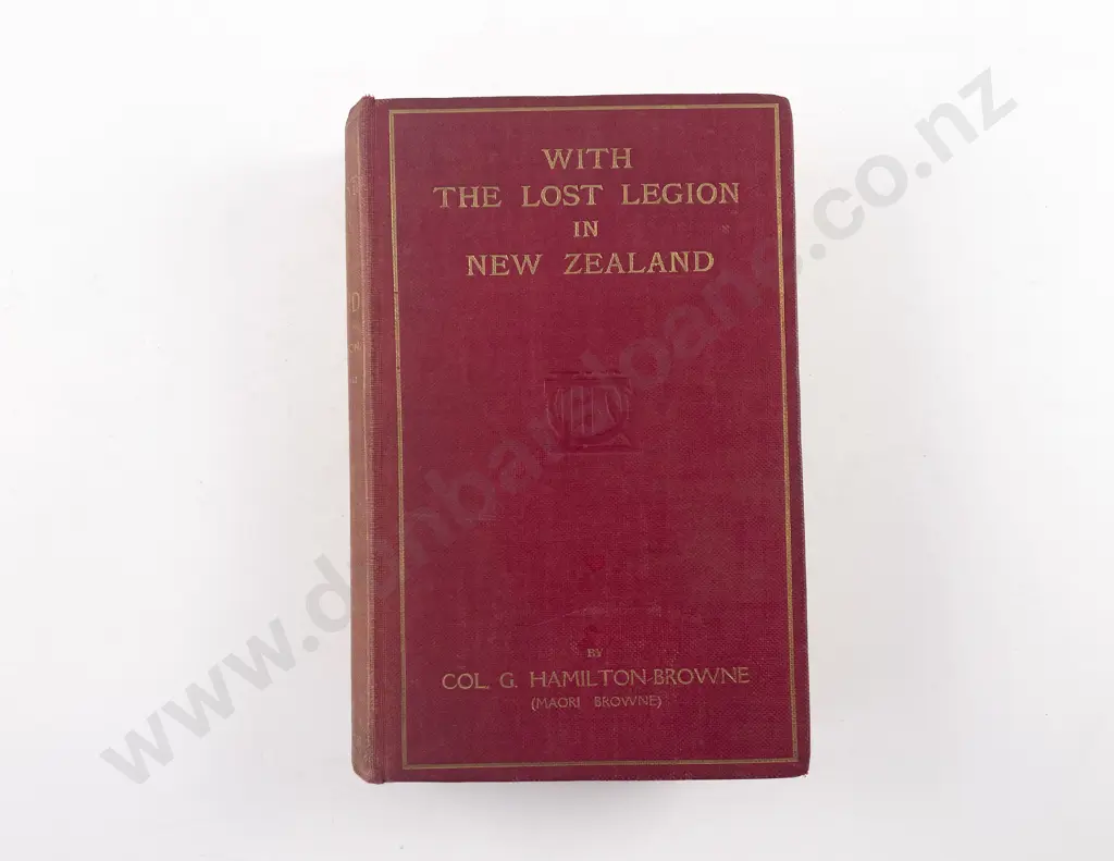 Hamilton-Browne, Colonel G, With The Lost Legion in New Zealand Image 1++