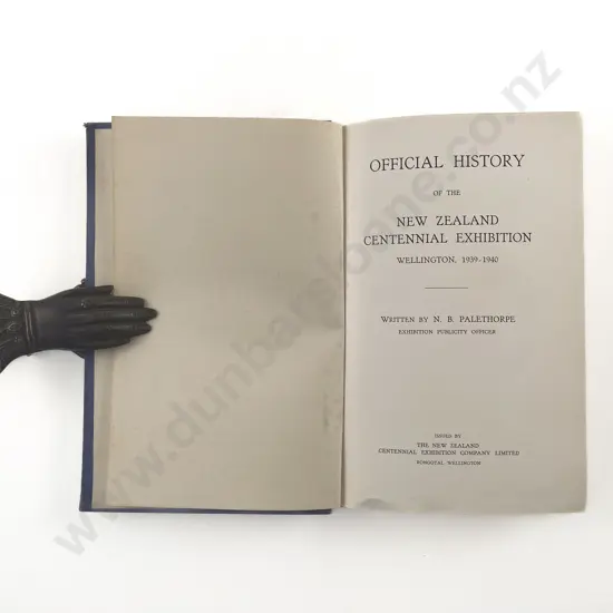 Palethorpe N B - Official History of the New Zealand Centennial Exhibition Wellington 1939-1940