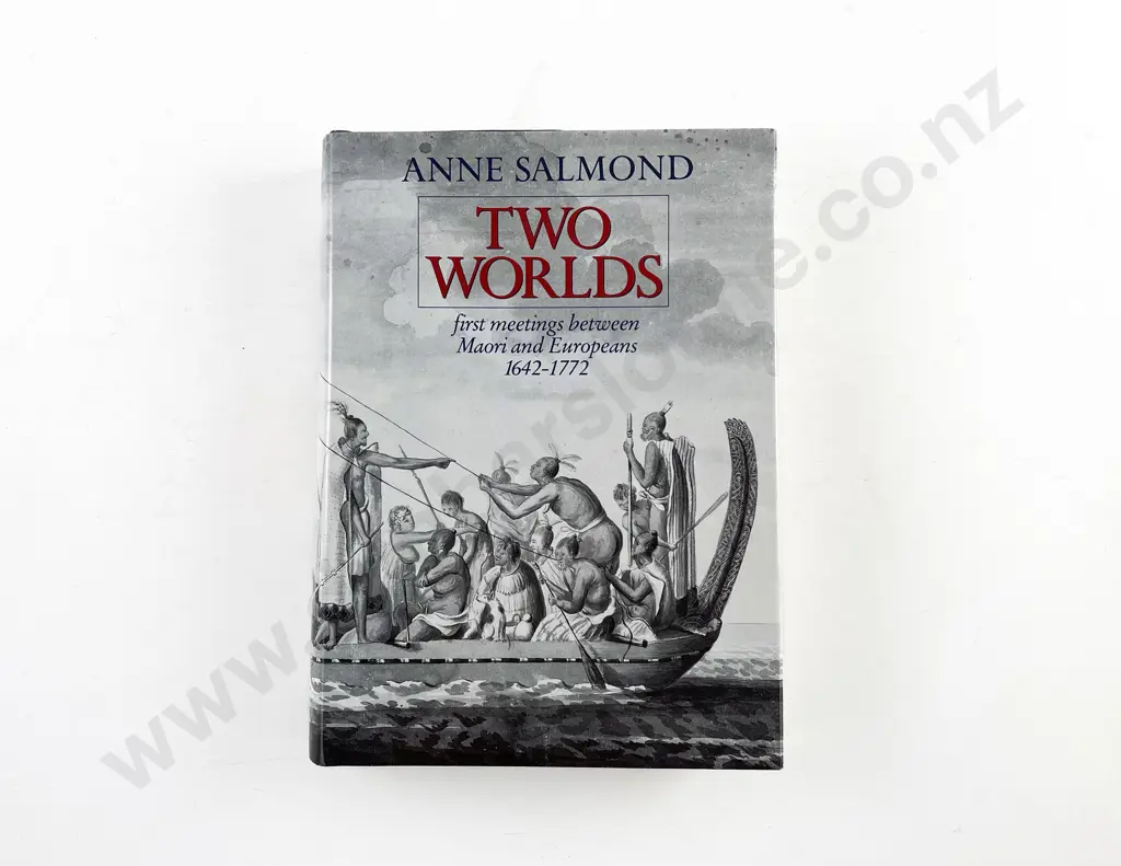 Salmond Anne - Two Worlds First Meetings Between Maori and Europeans 1642-1772 Image 1++