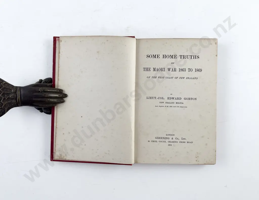 Gorton Lieut-Col Edward - Some Home Truths re The Maori War 1863 To 1869 Image 1++