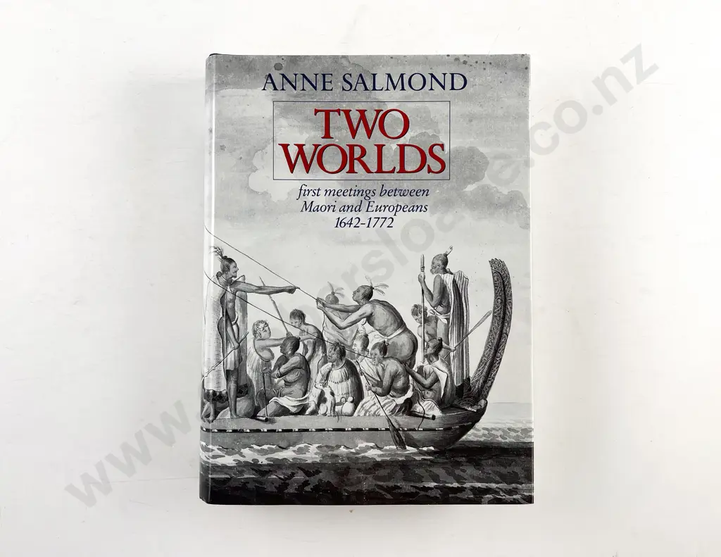 Salmond Anne - Two Worlds First Meetings Between Maori and Europeans 1642-1772 Image 1++