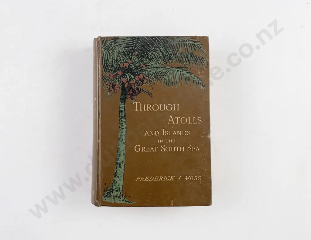 Moss Frederick J - Through Atolls And Islands In The Great South Sea Image 1++