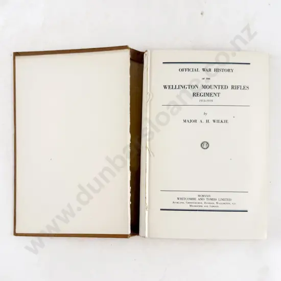 Wilkie Major A H - Official War History of the Wellington Mounted Rifles Regiment 1914-1919