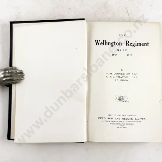 Cunningham Treadwell & Hanna - The Wellington Regiment NZEF 1914-1919