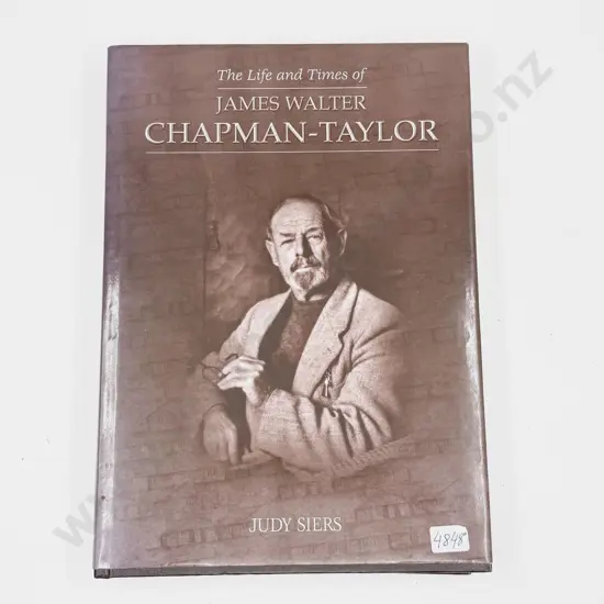 The Life & Times of James Walter Chapman Taylor - Judy Siers