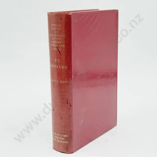 Official History of NZ in WWII: 23rd Battalion - Angus Ross