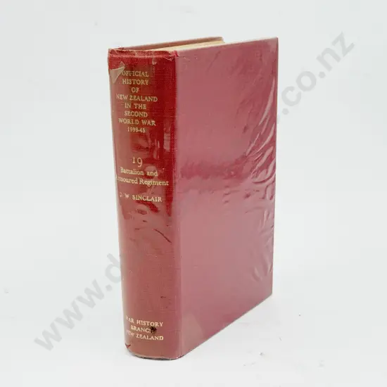 Official History of NZ in WWII: 19th Battalion & Armoured Regiment - D. W. Sinclair