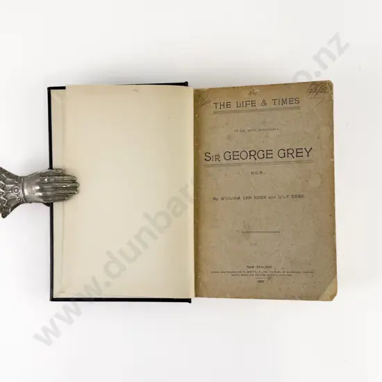 Rees William Lee & Lily - Life & Times Of The Right Honourable Sir George Grey