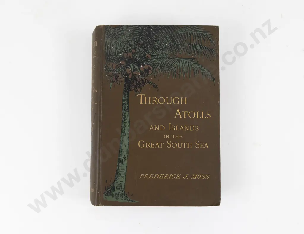 Moss Frederick J - Through Atolls And Islands In The Great South Sea Image 1++