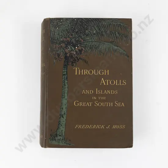 Moss Frederick J - Through Atolls And Islands In The Great South Sea