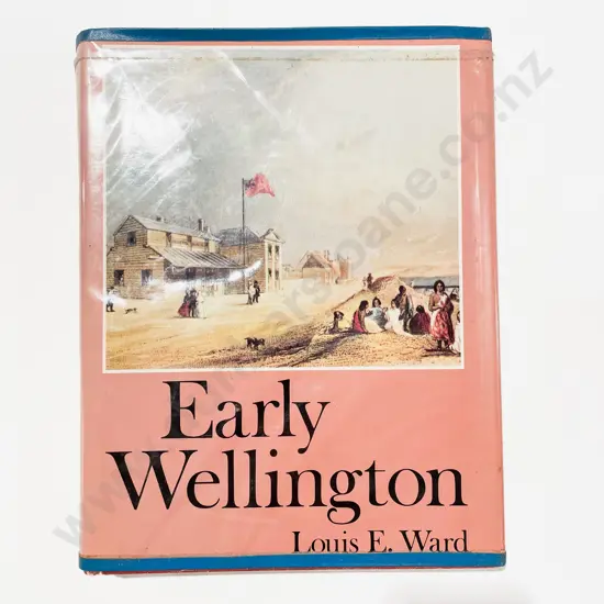 Early Wellington by Louis E Ward