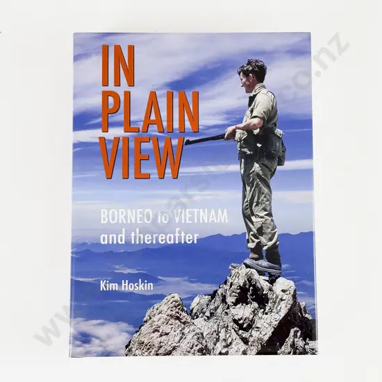 Hoskin Kim - In Plain View Borneo to Vietnam and thereafter