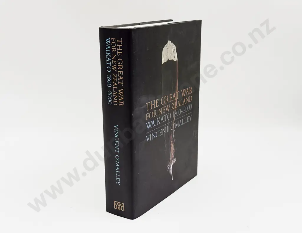 Vincent O'Malley - The Great War For New Zealand Waikato 1800 - 2000 Image 1++