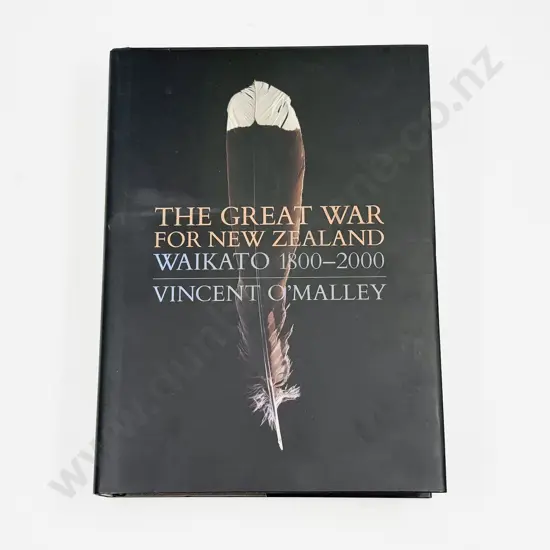 Vincent O'Malley - The Great War For New Zealand Waikato 1800 - 2000