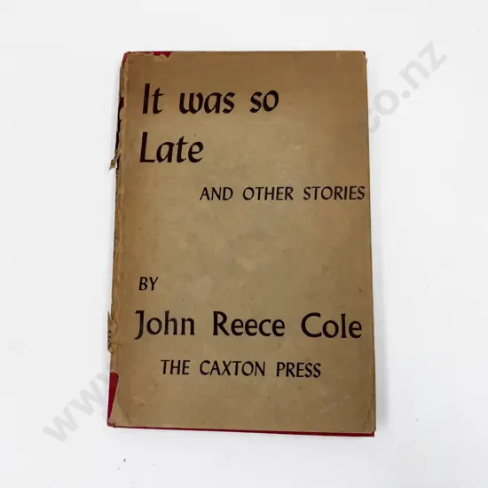 It Was So Late & Other Stories by John Reece Cole