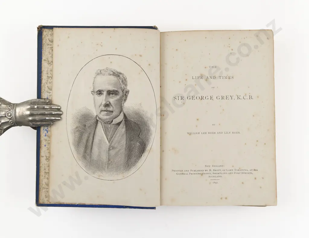 Rees, William Lee & Lily, The Life And Times of Sir George Grey, (Signed copy by Sur George Grey,1892) Image 1++